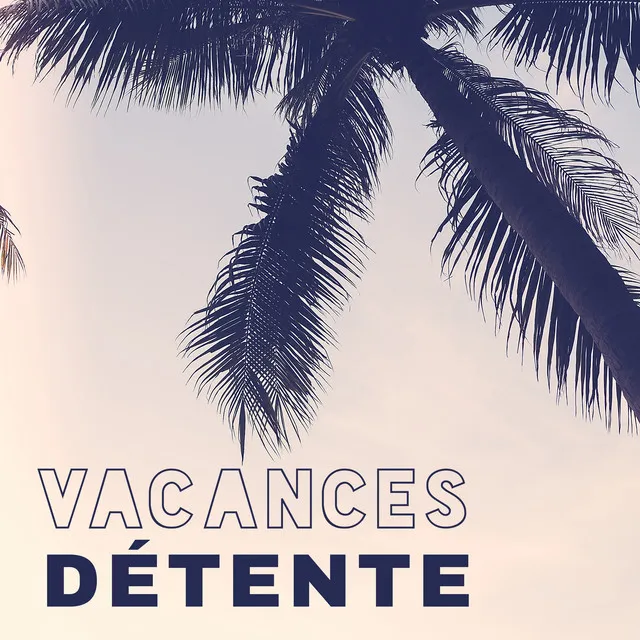 Vacances détente - Musique latine, Temps libre, Détente sur la plage