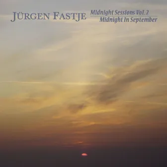 Midnight Sessions, Vol. II - Midnight in September by Jürgen Fastje