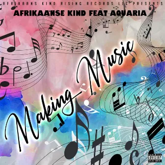 Making Music by Afrikaanse Kind