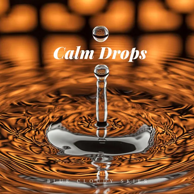 Calm Drops