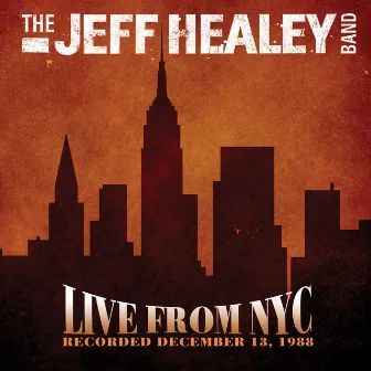 Live from NYC 1988 by The Jeff Healey Band