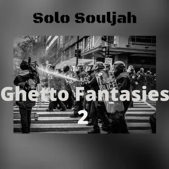 Ghetto Fantasies 2 by Solo Souljah