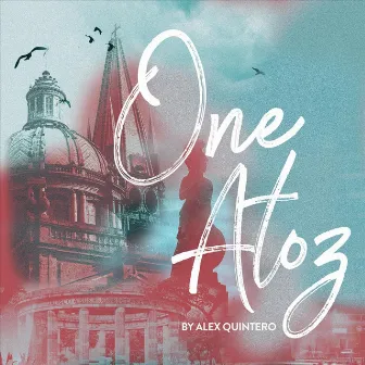 One Atoz by Alex Quintero