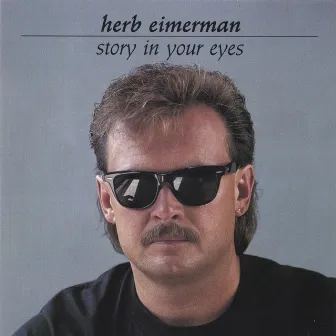 Story In Your Eyes by Herb Eimerman