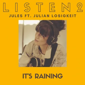 It's Raining - Listen 2 Sessions (Live) by listentojules