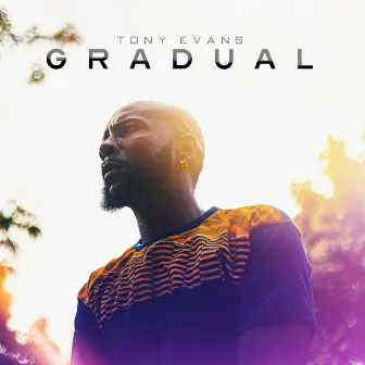 Gradual by Tony Evans X