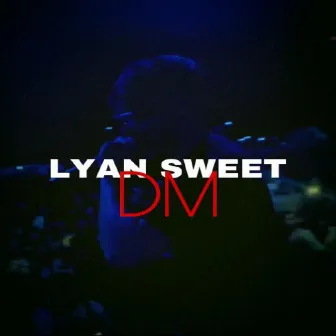 Dm by Lyan Sweet