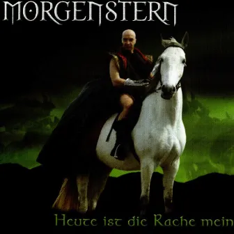 Heute Ist Die Rache Mein by Morgenstern