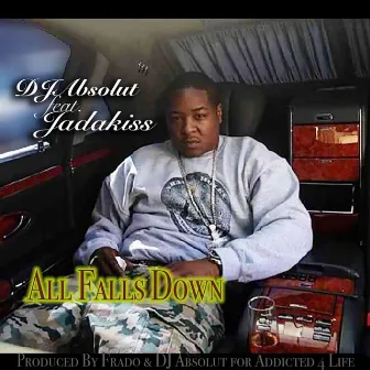 All Falls Down (feat. Jadakiss) by DJ Absolut