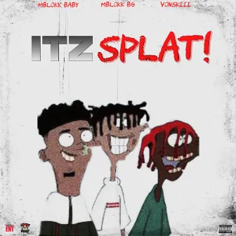 Itz Splat! by MBlokk BaBy