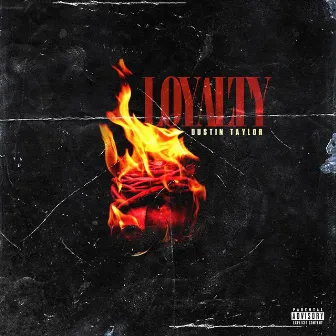 Loyalty by Dustin Taylor