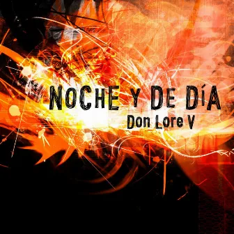 Noche y de Día by Don Lore V