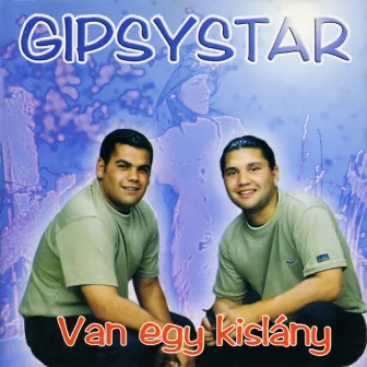 Van Egy Kislány by Gipsy Star