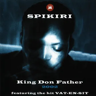 King Don Father 2002 by Spikiri