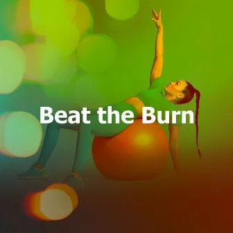 Beat the Burn by Unknown Artist