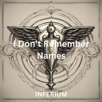 I Don't Remember Names by Inferium