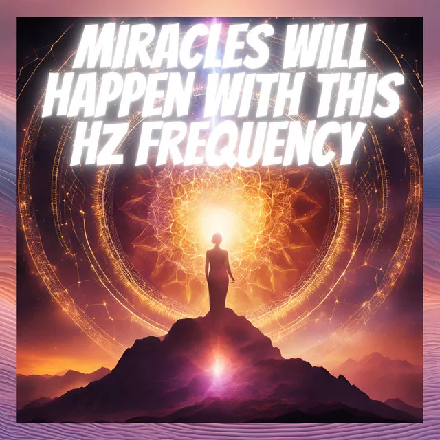 528 Hz Healing Music for Manifesting Miracles Daily