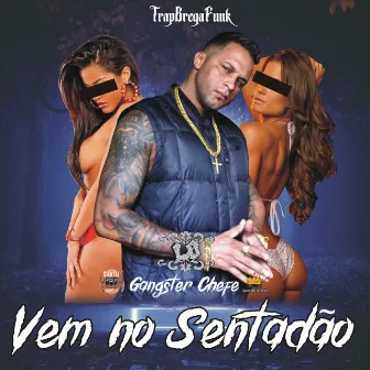 Vem no Sentadão by L.O CGPE o Gangster Chefe