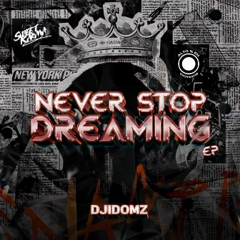 Never Stop Dreaming EP by Dj Idomz