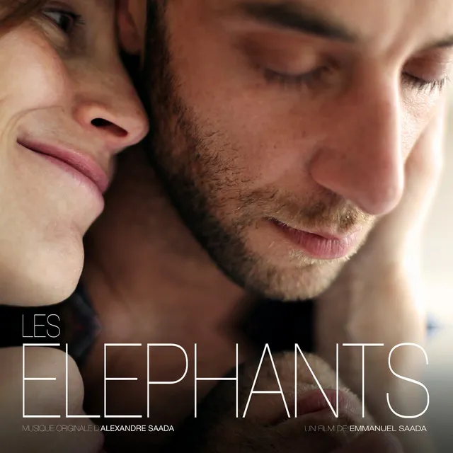 Les éléphants (Bande originale du film d'Emmanuel Saada)