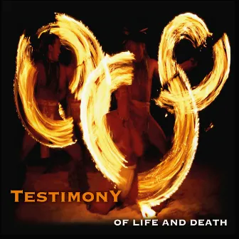 Of Life and Death by Testimony