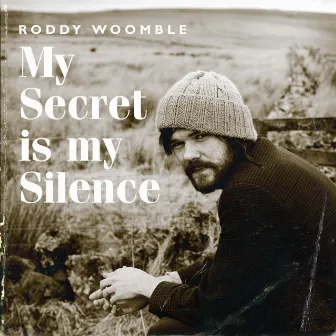 My Secret is My Silence by Roddy Woomble