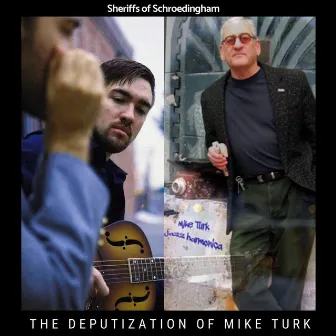 The Deputization of Mike Turk by Sheriffs of Schroedingham