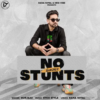 No Stunts by Rana Sotal