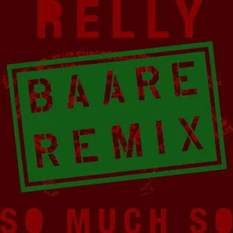 So Much So (Baare Remix) by Relly