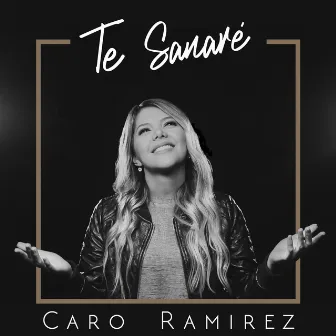 Te Sanaré by Caro Ramirez