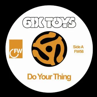 Do Your Thing by 6ix Toys