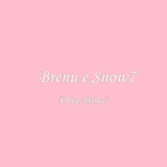 Obra-Prima by Snow7