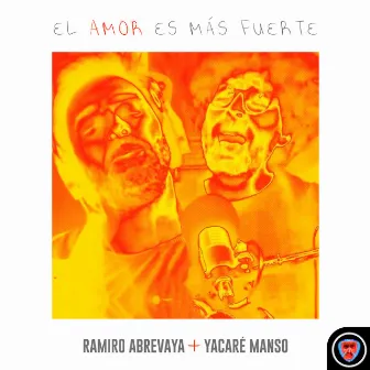 El Amor Es Más Fuerte by Ramiro Abrevaya