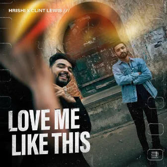 Love Me Like This by HRISHI