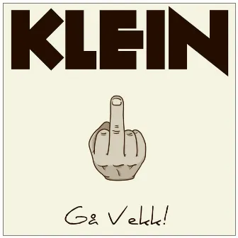 Gå Vekk! by Klein