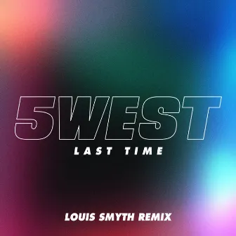 Last Time (Louis Smyth Remix) by Louis Smyth