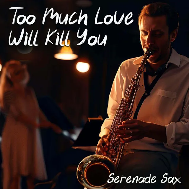 Too Much Love Will Kill You