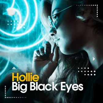 Big Black Eyes by Hollie