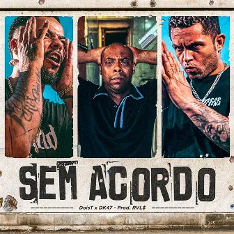 Sem Acordo by Dk 47