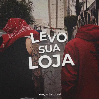 Levo Sua Loja by Yung Vidal