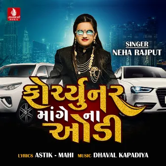 Fortuner Mange Na Audi - Single by Neha Rajput