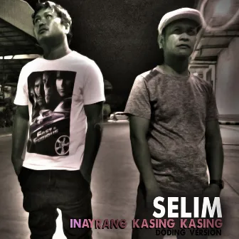 Inayrang Kasing Kasing (Doding Version) by Selim