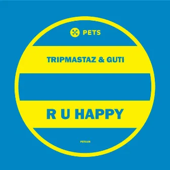 R U Happy by Tripmastaz