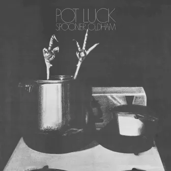 Pot Luck by Spooner Oldham