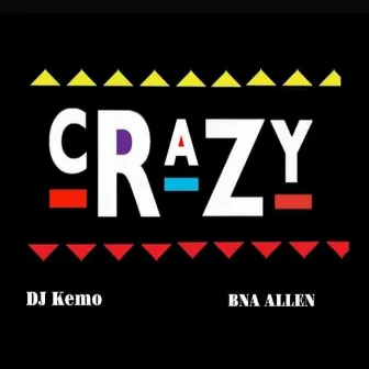 Crazy by BNA Allen