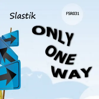 Only One Way by slastik