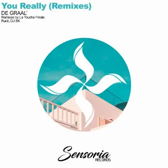 You Really (Remixes) by DE GRAAL'