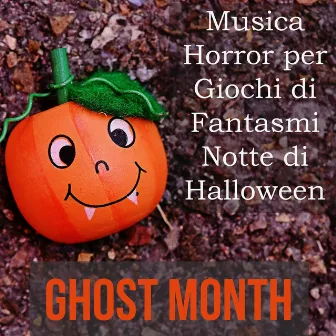 Ghost Month - Musica Horror per Giochi di Fantasmi Notte di Halloween con Suoni Strumentali Ambientali della Natura by Halloween Trance Party