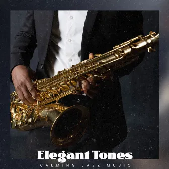 Elegant Tones by Calming Jazz Music