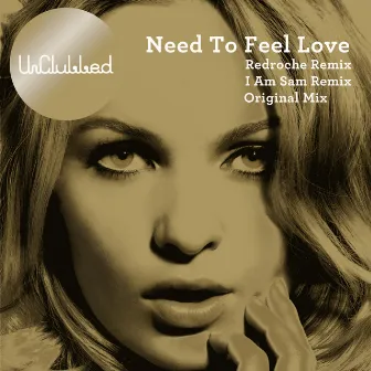 Need to Feel Loved by UnClubbed